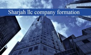 Sharjah llc company formation 